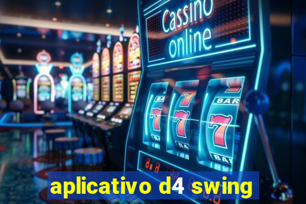 aplicativo d4 swing